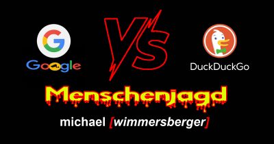 Google vs. DuckDuckGo (Menschenjagd – michael wimmersberger) | Menschenjagd v3.0